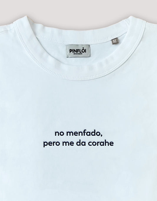 no menfado, pero me da corahe