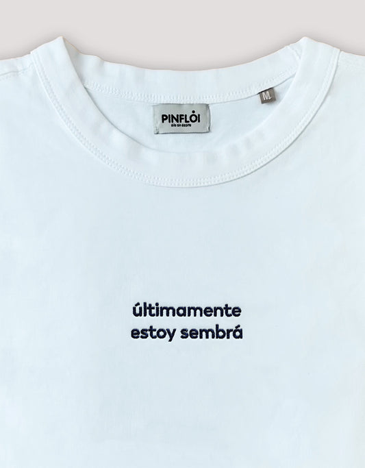 últimamente estoy sembrá